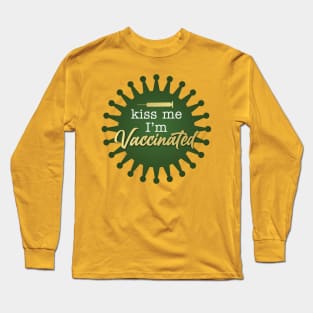 Kiss Me I'm Vaccinated Long Sleeve T-Shirt